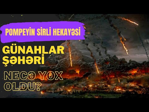 Pompey şəhərinin sirli hekayəsi: Günahlar şəhəri necə yox oldu?