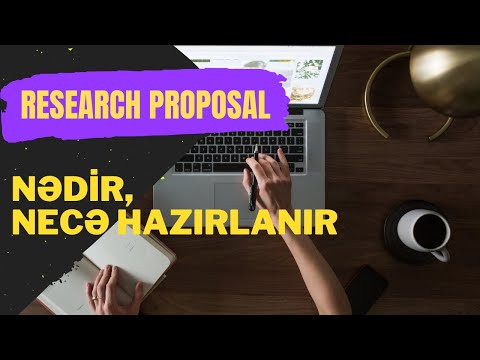 Research Proposal nədir, necə hazırlanır | Nümunələrlə ətraflı izah